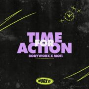 BODYWORX x MOTi - Time For Action (Extended Mix)