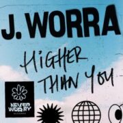 J. Worra - Higher Than You