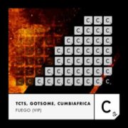 TCTS & GotSome & Cumbiafrica - Fuego (VIP Extended Mix)