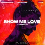 Jonas Schmidt & Van Snyder - Show Me Love (Mr. Sid Extended Remix)