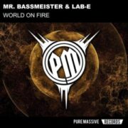 Mr. Bassmeister & Lab-E - World on Fire