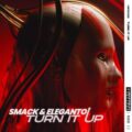 SMACK & Eleganto - Turn It Up (Extended Mix)