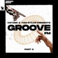 Kryder & Tom Staar - Groove Fm, Pt. 2