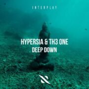 Hypersia & TH3 ONE - Deep Down (Extended Mix)