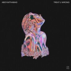 aboywithabag - Treat U Wrong (Extended Mix)