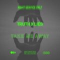Truth x Lies - Take Me Away