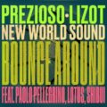 Prezioso x LIZOT x New World Sound - Bounce Around