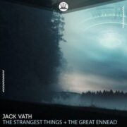Jack Vath - The Strangest Things/The Great Ennead (Extended Mix)