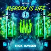 Nick Havsen - Bigroom Is Life (Extended Mix)