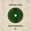MOTI & Kenneth G - Like This & That