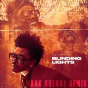 The Weeknd - Blinding Lights (Mark Sherry Remix)