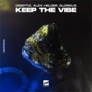 Diseptix, Alex Helder, Glorious - Keep The Vibe (Extended Mix)