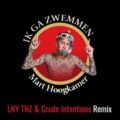 Mart Hoogkamer - Ik Ga Zwemmen (LNY TNZ & Crude Intentions Extended Remix)