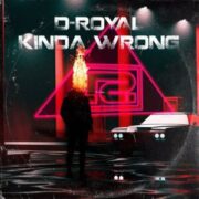 D-Royal - Kinda Wrong