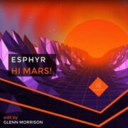 Esphyr - Hi Mars! (Glenn Morrison Edit)
