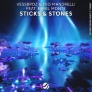 Vessbroz & TEO MANDRELLI - Sticks & Stones (feat. Emiel Monte)