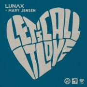 LUNAX x Mary Jensen - Let's Call It Love