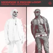 Monroe x Richie Loop - Crash This Lockdown