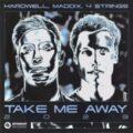 Hardwell, Maddix, 4 Strings - Take Me Away 2023