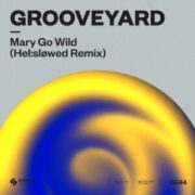 Grooveyard - Mary Go Wild (Hel:sløwed Extended Remix)