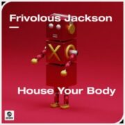 Frivolous Jackson - House Your Body