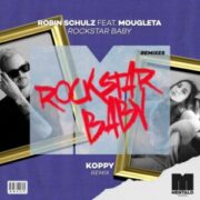 Robin Schulz feat. Mougleta - Rockstar Baby (KOPPY Remix)