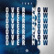 Tvny - Over Now (Extended Mix)