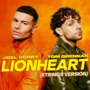 Joel Corry feat. Tom Grennan - Lionheart (Strings Version)