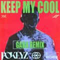 Pokeyz - Keep My Cool (Gaba Remix)