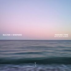Sultan + Shepard with Julia Church - Making Time (Extended Mix)