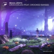 BEAUZ & Lodato - Crocodiles (feat. Crooked Bangs)