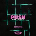 BODYWORX - Push (Work The Core)