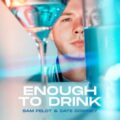 Sam Feldt & Cate Downey - Enough To Drink