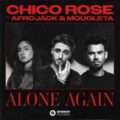 Chico Rose feat. Afrojack & Mougleta - Alone Again (Extended Mix)