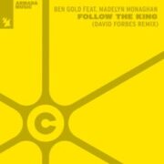 Ben Gold feat. Madelyn Monaghan - Follow The King (David Forbes Extended Remix)