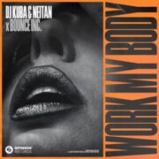 DJ Kuba & Neitan x Bounce Inc. - Work My Body (Extended Mix)
