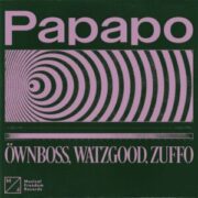 Öwnboss, Watzgood, Zuffo - Papapo (Extended Mix)