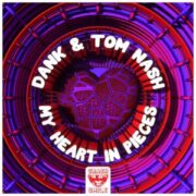 Dank & Tom Nash - My Heart In Pieces