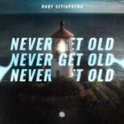 Haqy Setiaputra - Never Get Old (Extended Mix)