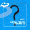 Sonny Fodera - Looking 4 U