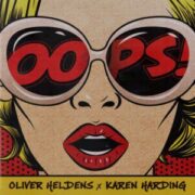 Oliver Heldens & Karen Harding - Oops (Extended Mix)