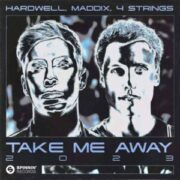 Hardwell, Maddix, 4 Strings - Take Me Away 2023 (Extended Mix)