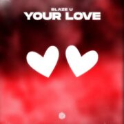 Blaze U - Your Love (Extended Mix)