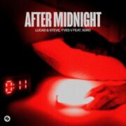 Lucas & Steve, Yves V - After Midnight (feat. Xoro)