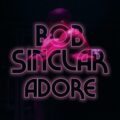 Bob Sinclar - Adore