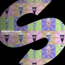 Robert Falcon - Shake Milk (Extended Festival Mix)