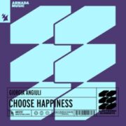 Giorgia Angiuli - Choose Happiness (Extended Mix)