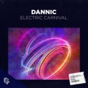 Dannic - Electric Carnival (Extended Mix)