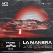 NOYSE & ÆSTRØ - La Manera De Vivir (Extended Mix)