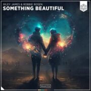 Riley James & Robbie Rosen - Something Beautiful